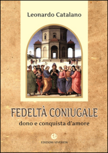 Fedeltà coniugale. Dono e conquista d'amore