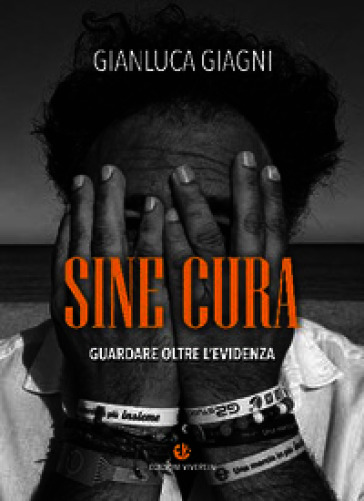 Sine cura. Guardare oltre l'evidenza