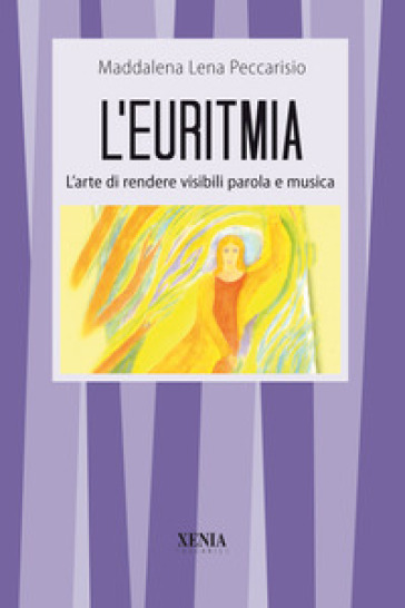 L'euritmia. L'arte di rendere visibili parola e musica