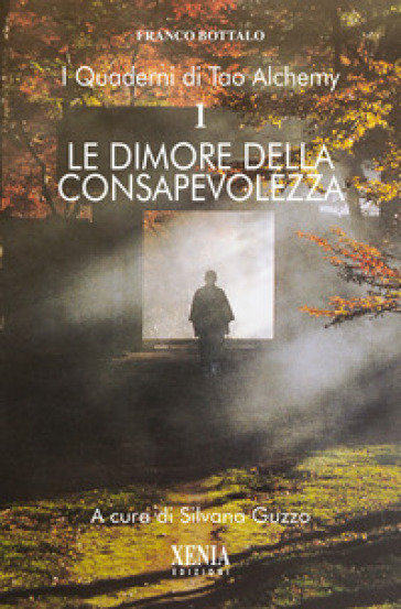 I quaderni di Tao Alchemy. Vol. 1: Le dimore della consapevolezza