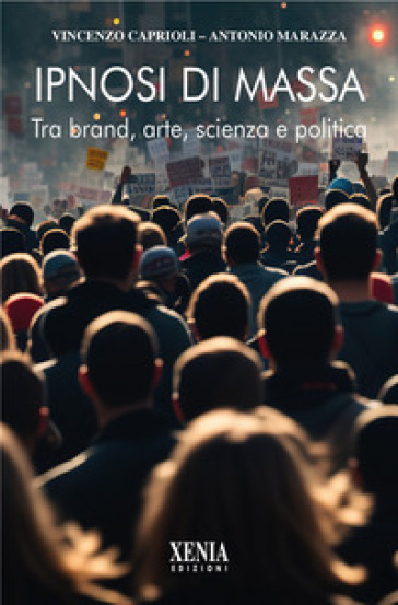 Ipnosi di massa. Tra brand, arte, scienza e politica