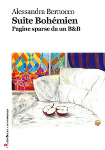 Suite Bohémien. Pagine sparse da un B&amp;B