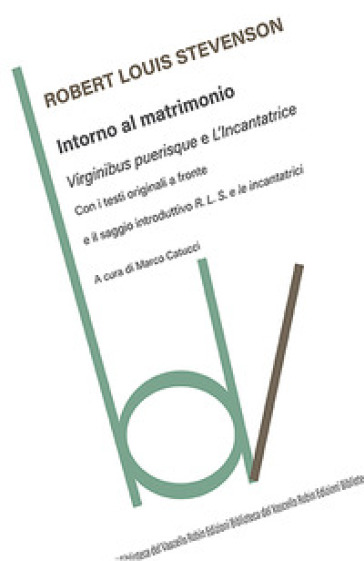 Intorno al matrimonio: Virginibus purisque-L'incantatrice. Testi originali a fronte
