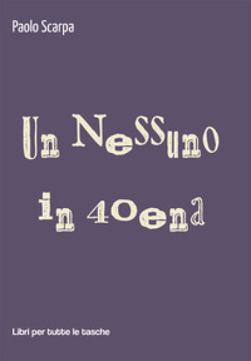 Un Nessuno In 40Ena