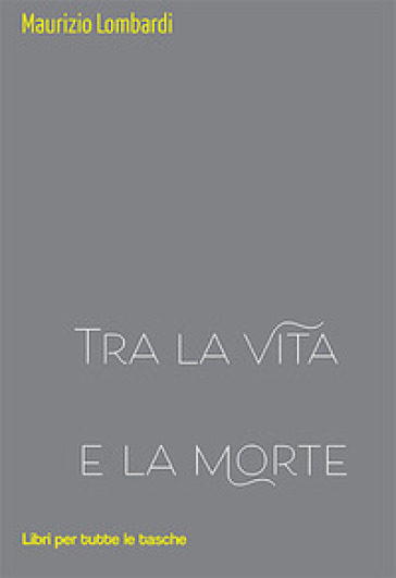 Tra la vita e la morte
