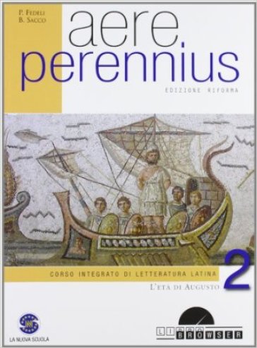 Aere perennius. Per i Licei e gli Ist. magistrali. Con espansione online. Vol. 2: L'età di Augusto