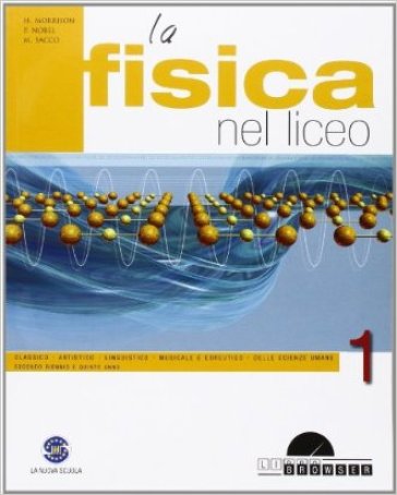 La fisica nel liceo. Per i Licei e gli Ist. magistrali. Con CD-ROM. Con espansione online. Vol. 1