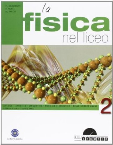 La fisica nel liceo. Per i Licei e gli Ist. magistrali. Con espansione online. Vol. 2