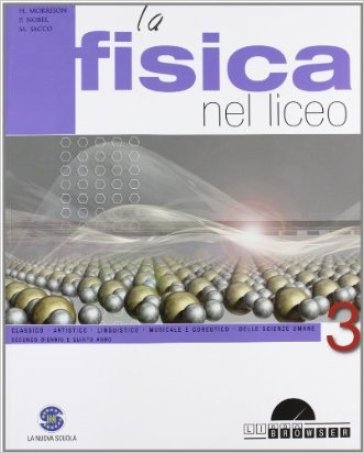 La fisica nel liceo. Per i Licei e gli Ist. magistrali. Con espansione online. Vol. 3