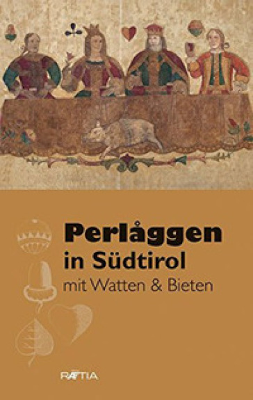 Perlaggen in Südtirol. Mit Watten &amp; Bieten