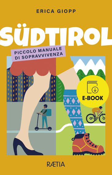 Sudtirol. Piccolo manuale di sopravvivenza