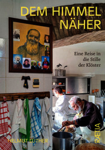 Dem himmel näher: eine reise in die stille der klöster