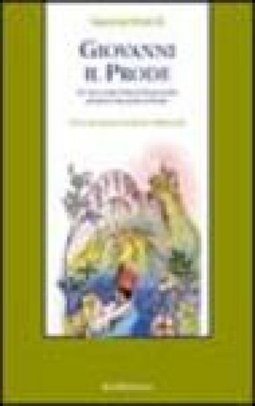 Giovanni Il Prode Ovvero Come Gianni Pannocchia Divenne Giovanni Il Prode