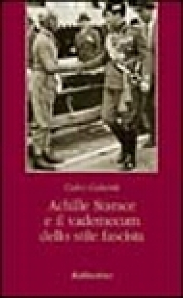 Achille Starace E Il Vademecum Dello Stile Fascista