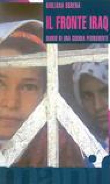 Il Fronte Iraq. Diario Di Una Guerra Permanente