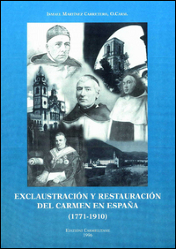 Exclaustración y restauración del Carmen en Espana (1771-1910)