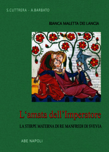 Bianca Maletta dei Lancia: l'amata dell'Imperatore e la stirpe materna di Re Manfredi di Svevia