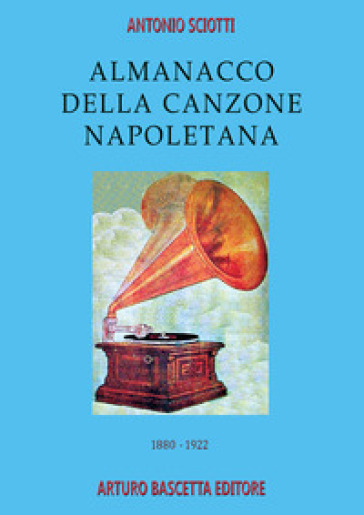 1880-1922: almanacco della canzone napoletana