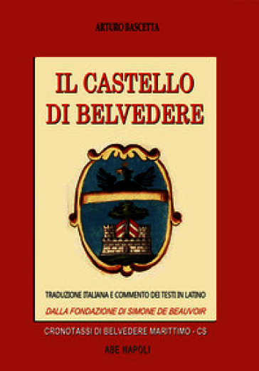 Il castello di Belvedere. Dalla fondazione di Simone de Beauvoir all'assalto di re Giacomo ai successori Sangineto