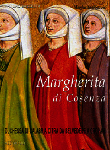 Margherita di Savoia, Margherita di Cosenza: Duchessa di Calabria Citra da Belvedere a Cropani