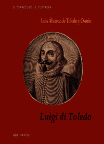 Luis Álvarez de Toledo y Osorio. Luigi di Toledo