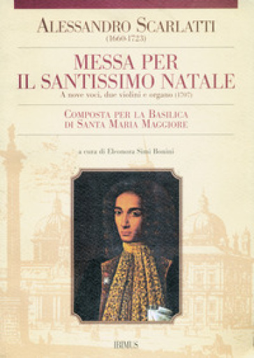 Messa per il santissimo Natale. A 9 voci, due violini e organo (1707)