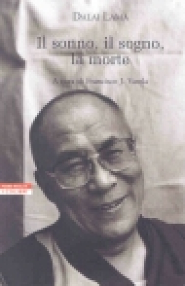Il sonno, il sogno, la morte. Un'esplorazione della consapevolezza con il Dalai Lama-0