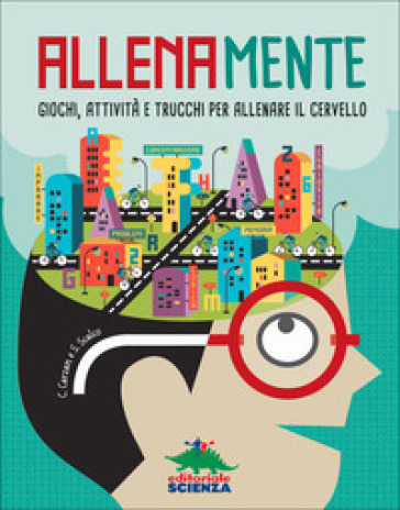 Allenamente. Giochi, attività e trucchi per allenare il cervello