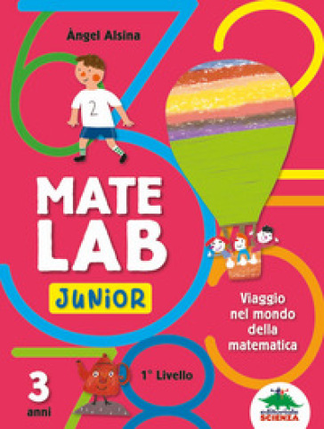 Mate Lab Junior 1º livello. Viaggio nel mondo della matematica
