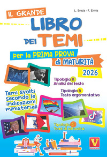 Il grande libro dei temi per la prima prova di maturità. Temi svolti secondo le indicazioni del MIUR
