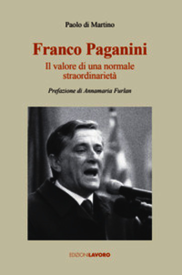 Franco Paganini. Il valore di una normale straordinarietà