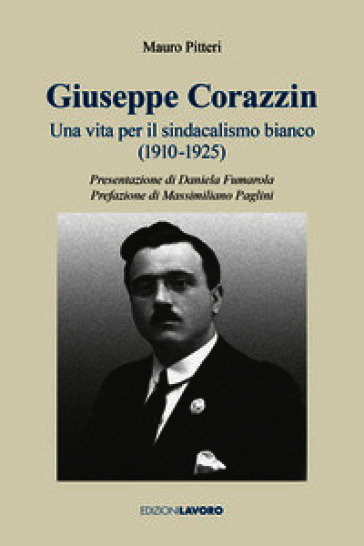 Giuseppe Corazzin. Una vita per il sindacalismo bianco (1910-1925)
