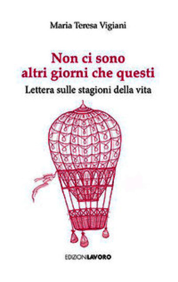 Non ci sono altri giorni che questi. Lettera sulle stagioni della vita