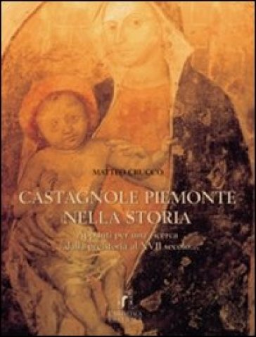 Castagnole Piemonte nella storia. Appunti per una ricerca