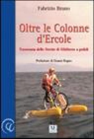 Oltre le colonne d'Ercole. Ediz. illustrata