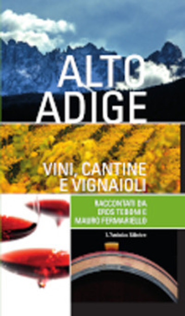 Alto Adige. Vini, cantine e vignaioli-0