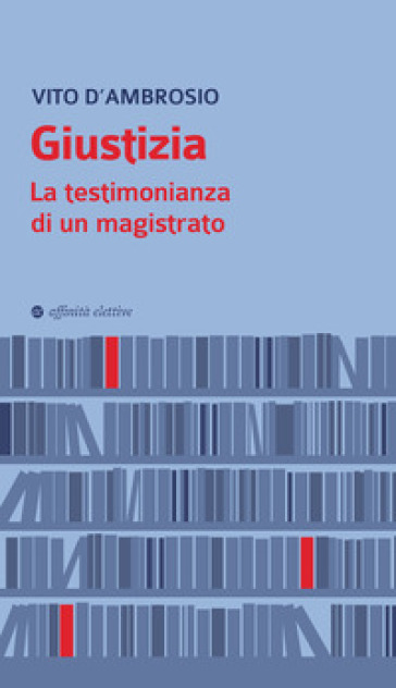 Giustizia. La Testimonianza Di Un Magistrato