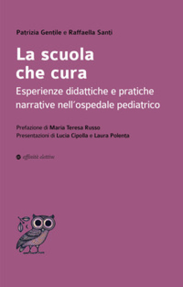 La scuola che cura. Esperienze didattiche e pratiche narrative nell'ospedale pediatrico