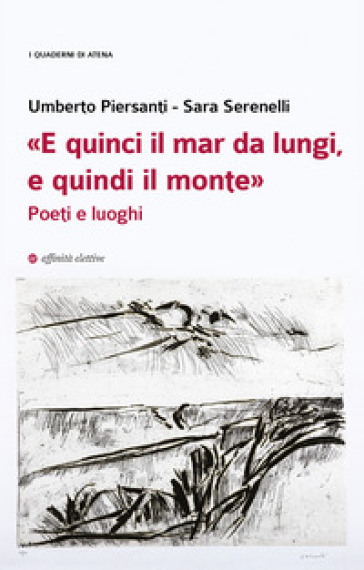 «E quinci il mar da lungi, e quindi il monte». Poeti e luoghi
