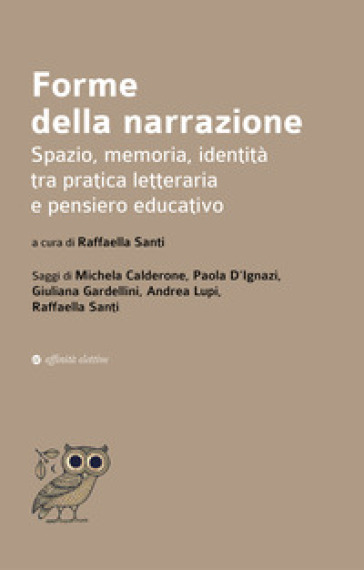 Forme della narrazione. Spazio, memoria, identità tra pratica letteraria e pensiero educativo