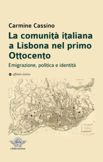 La comunità italiana a Lisbona nel primo Ottocento. Emigrazione, politica e identità