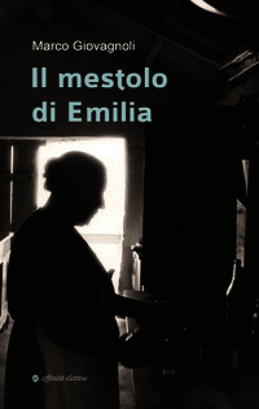 Il mestolo di Emilia. Nuova ediz.
