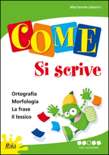 Come... si scrive. Per scoprire. Per la 3ª classe elementare-0