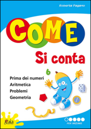 Come si conta. Per la Scuola elementare. Vol. 1: Per iniziare
