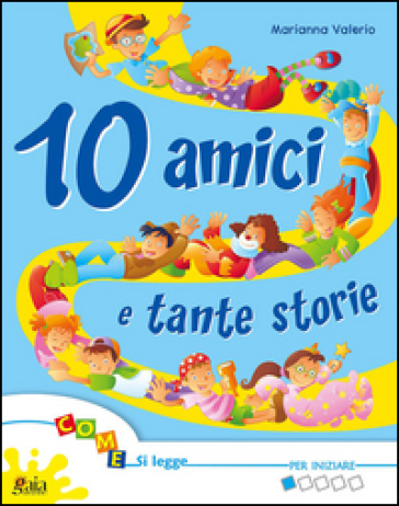 10 amici tante storie. Per la Scuola elementare. Vol. 2: Per iniziare-0