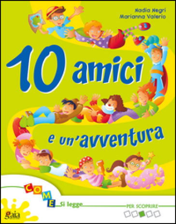 10 amici e un'avventura. Per scoprire. Per la Scuola elementare. Vol. 4: Per scoprire-0