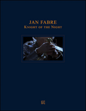 Jan Fabre. Knight of the Night. Ediz. multilingue