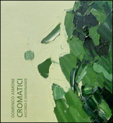 Domenico Asmone. Cromaitici. Accordi e dissonanze