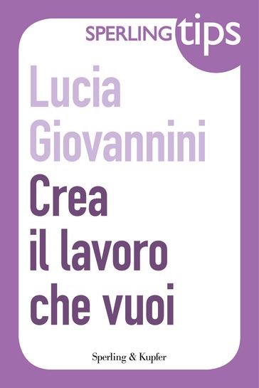 Crea il lavoro che vuoi - Sperling Tips-0