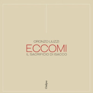 Eccomi. Il Sacrificio Di Isacco